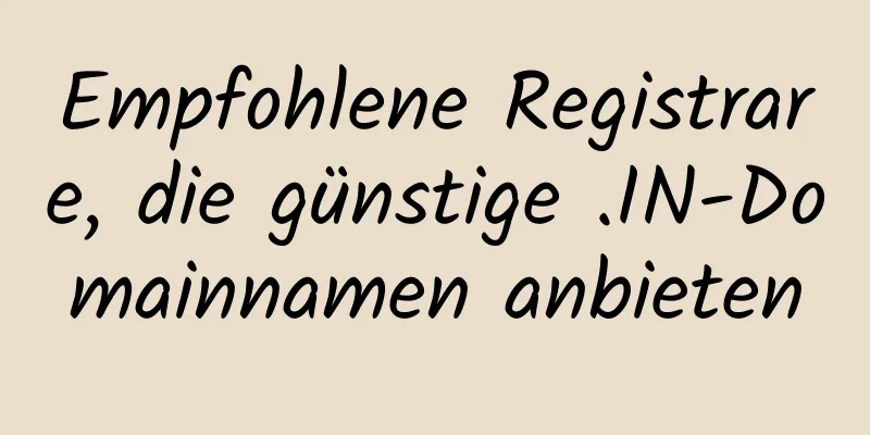 Empfohlene Registrare, die günstige .IN-Domainnamen anbieten