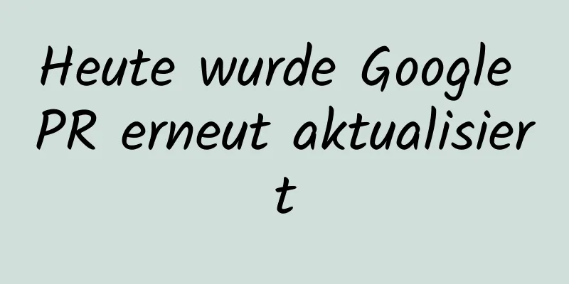 Heute wurde Google PR erneut aktualisiert