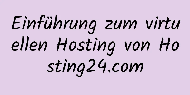 Einführung zum virtuellen Hosting von Hosting24.com