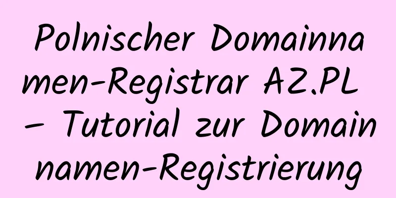 Polnischer Domainnamen-Registrar AZ.PL – Tutorial zur Domainnamen-Registrierung