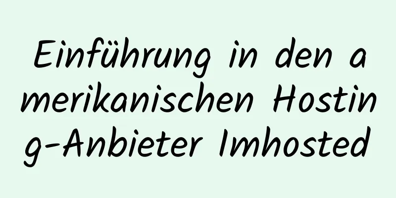 Einführung in den amerikanischen Hosting-Anbieter Imhosted