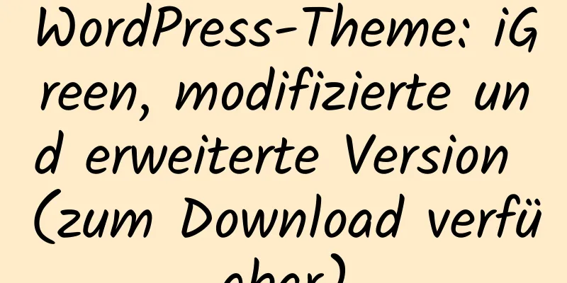 WordPress-Theme: iGreen, modifizierte und erweiterte Version (zum Download verfügbar)