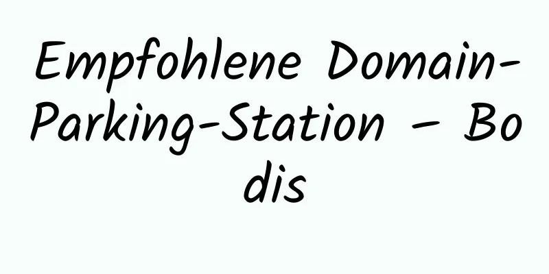 Empfohlene Domain-Parking-Station – Bodis