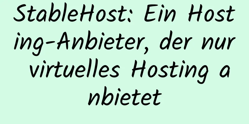 StableHost: Ein Hosting-Anbieter, der nur virtuelles Hosting anbietet