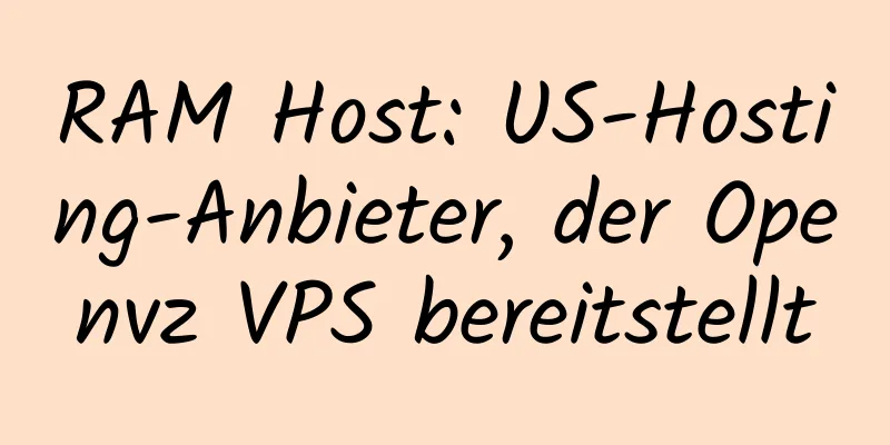 RAM Host: US-Hosting-Anbieter, der Openvz VPS bereitstellt