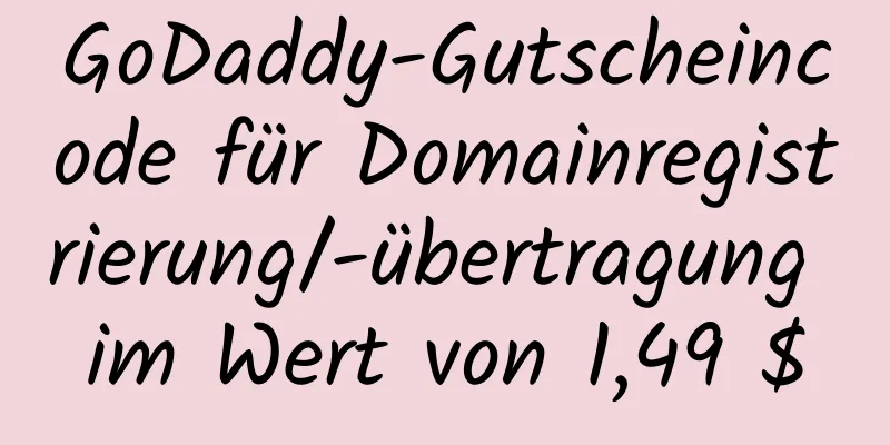 GoDaddy-Gutscheincode für Domainregistrierung/-übertragung im Wert von 1,49 $