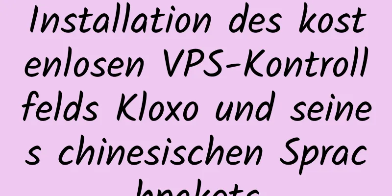 Installation des kostenlosen VPS-Kontrollfelds Kloxo und seines chinesischen Sprachpakets