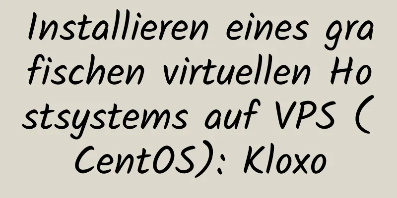 Installieren eines grafischen virtuellen Hostsystems auf VPS (CentOS): Kloxo