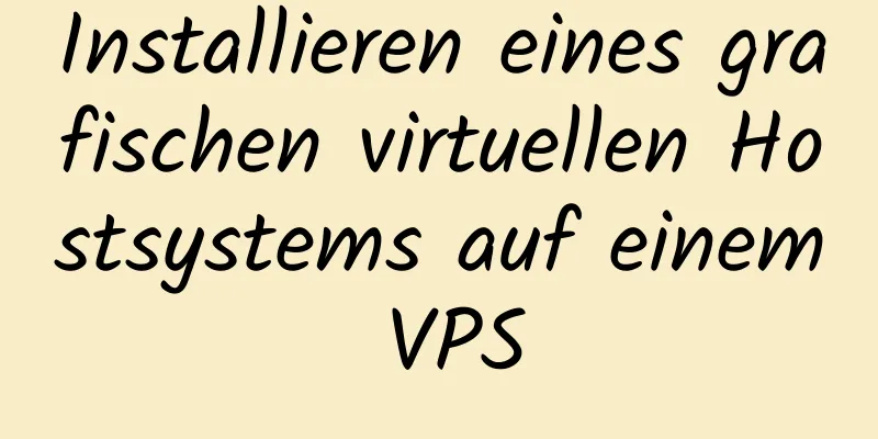 Installieren eines grafischen virtuellen Hostsystems auf einem VPS