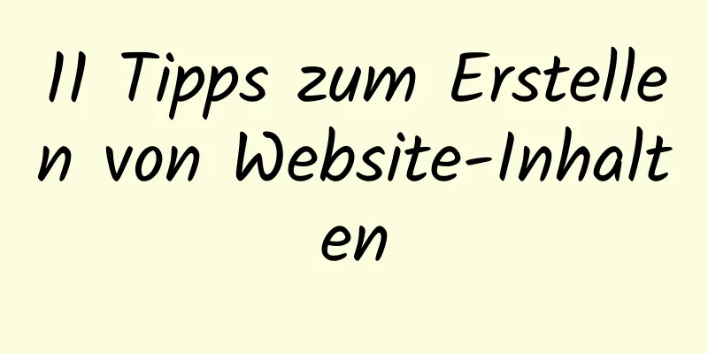 11 Tipps zum Erstellen von Website-Inhalten