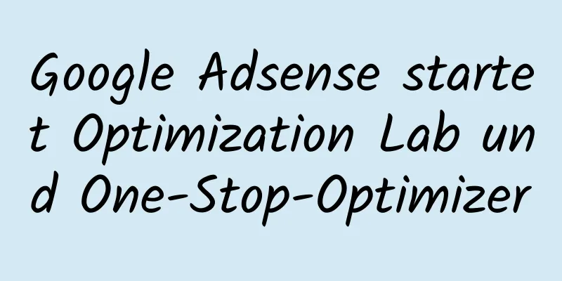 Google Adsense startet Optimization Lab und One-Stop-Optimizer