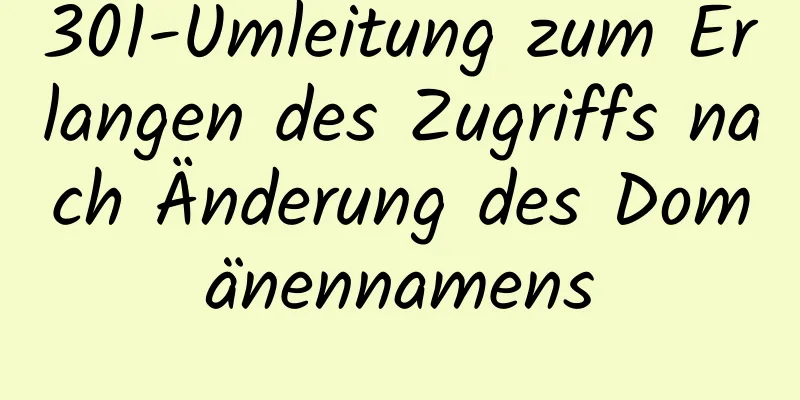 301-Umleitung zum Erlangen des Zugriffs nach Änderung des Domänennamens