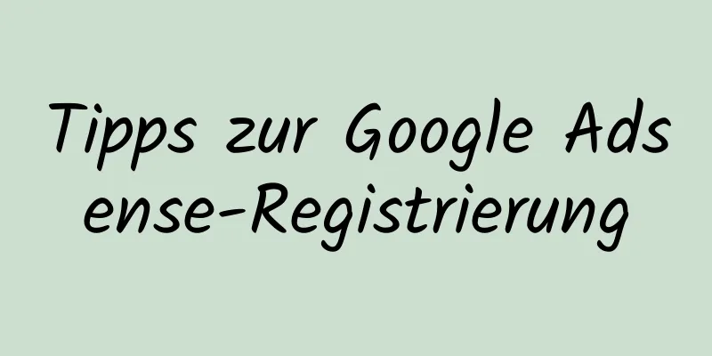 Tipps zur Google Adsense-Registrierung