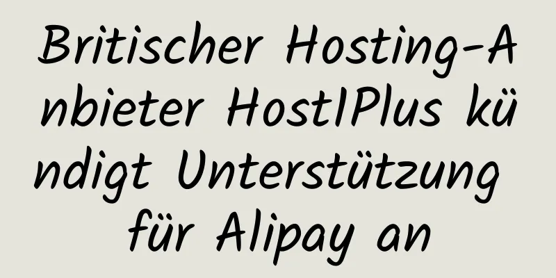 Britischer Hosting-Anbieter Host1Plus kündigt Unterstützung für Alipay an