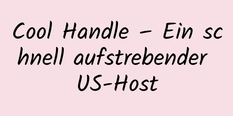 Cool Handle – Ein schnell aufstrebender US-Host