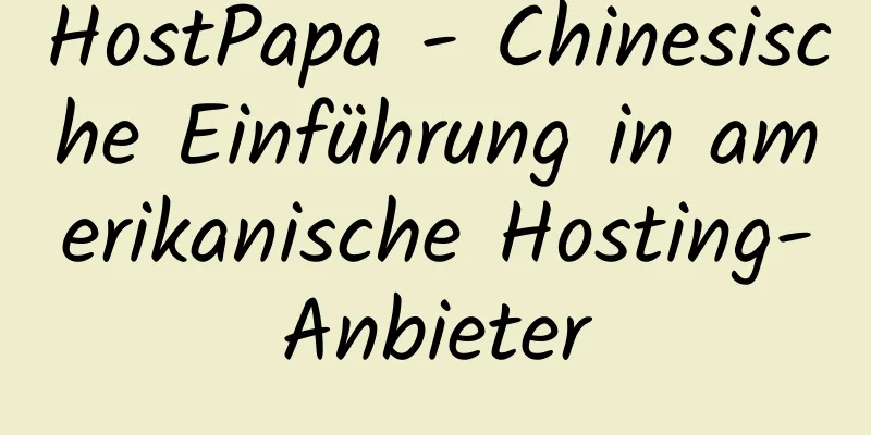 HostPapa - Chinesische Einführung in amerikanische Hosting-Anbieter