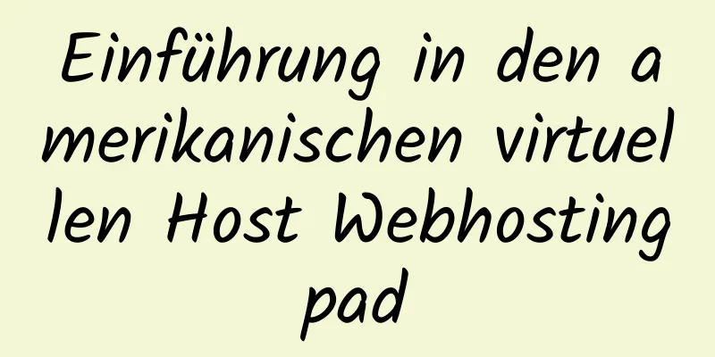 Einführung in den amerikanischen virtuellen Host Webhostingpad