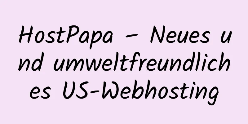 HostPapa – Neues und umweltfreundliches US-Webhosting